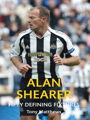 cover image of Alan Shearer Fifty Defining Fixtures